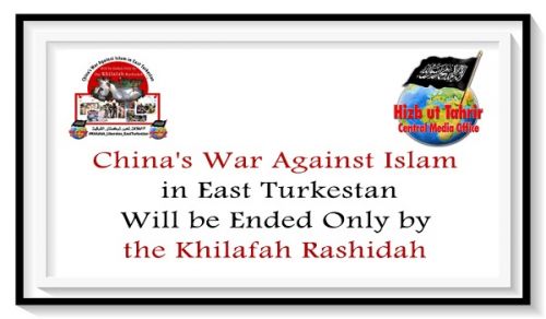 CMO Campaign China&#039;s War Against Islam in East Turkestan will only be Ended by the Khilafah Rashidah