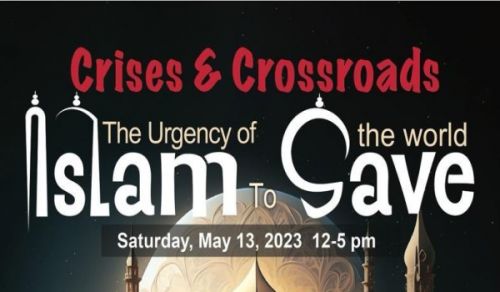 UPDATED America 2023 Khilafah Conference Crises and Crossroad... The Urgency of Islam to Save the World