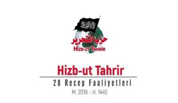 Wilaya Türkei: Weltweite Aktivitäten von Hizb ut Tahrir zum Gedenken an den Jahrestag der Zerstörung des Kalifats – Rajab 1440 n.H.