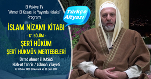  el Vakiye TV Ahmed el Kasas Islam Nizami Kitabi Bolum 17 