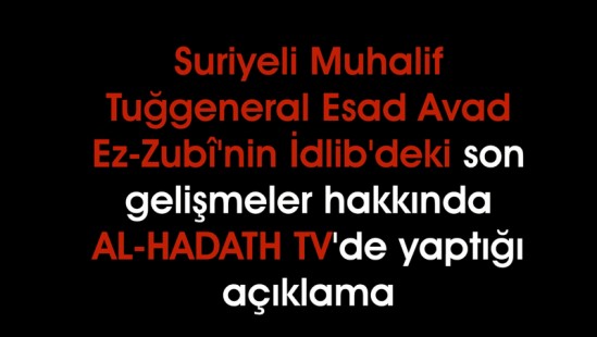 Değişim TV: Suriyeli Muhalif General Esad Avad ez-Zubî&#039;nin AL-HADATH TV&#039;de yaptığı açıklama...