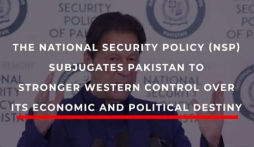 قومی سلامتی پالیسی پاکستان کی اقتصادی اور سیاسی تقدیر کو مکمل طور پر مغربی کنٹرول کے تابع کرنے کی پالیسی ہے