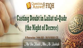 Ameer's Answer to Question Casting Doubt in Lailat ul-Qadr, the Night of Decree