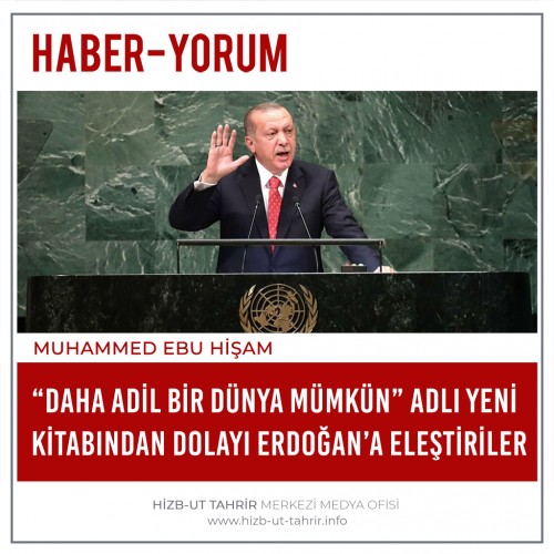&quot;Daha Adil Bir Dünya Mümkün” Adlı Yeni Kitabından Dolayı Erdoğan’a Eleştiriler