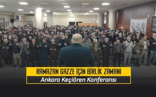 Ramazan Gazze İçin Birlik Zamanı Konferansı - Ankara