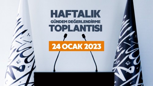 Türkiye Vilayeti: Haftalık Gündem Değerlendirme Toplantısı 24/01/2023