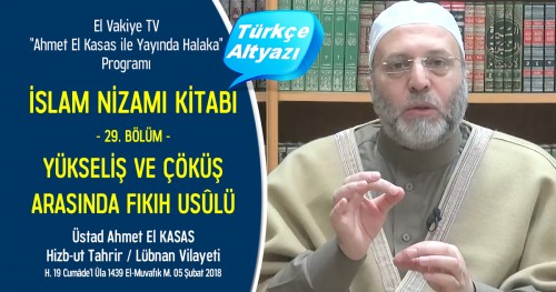 El-Vakiye TV: Yayında Halaka Programı; İslam Nizamı Kitabı (29.) Bölüm - Yükseliş ve Çöküş Arasında Fıkıh Usulü