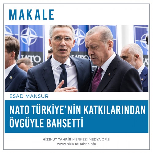 NATO Türkiye’nin Katkılarından Övgüyle Bahsetti Bu Katkılar, İslam’a Hizmet Etmek İçin mi Yoksa Türkiye’nin Çıkarı İçin mi Olmuştur?