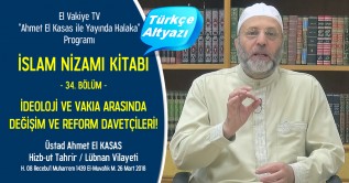 El-Vakiye TV: Yayında Halaka Programı; İslam Nizamı Kitabı (34.) Bölüm - İdeoloji ve Vakıa Arasında Değişim ve Reform (Islah) Davetçileri!
